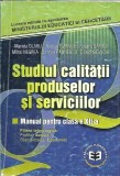 Studiul calitatii produselor si serviciilor - Marieta Olaru, Rodica Pamfile