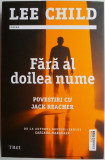 Fara al doilea nume. Povestiri cu Jack Reacher &ndash; Lee Child