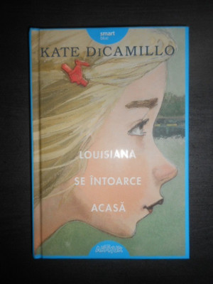 Kate DiCamillo - Louisiana se intoarce acasa (editie cartonata, 2020) foto