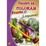 Haideti sa Coloram! - Fructe si Legume | Dana Popescu