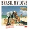 Various - Brasil My Love, CD