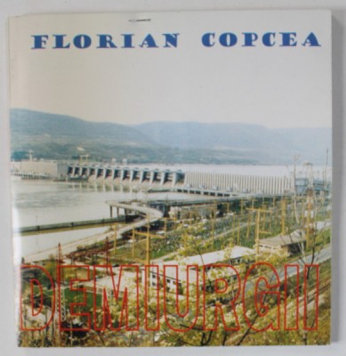 DEMIURGII de FLORIAN COPCEA , 2002, CONTINE INVITATIE * foto