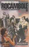 PONSON DU TERRAIL - ROCAMBOLE 8, 9, 10, 11, 12 - DRAMELE PARISULUI - INTRIGILE LUI ROCAMBOLE ( 5 VOLUME )