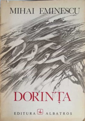 DORINTA, EDITIE IN 6 LIMBI (ROMANA, ENGLEZA, FRANCEZA, GERMANA, RUSA, SPANIOLA)-MIHAI EMINESCU-222586 foto