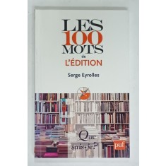LES 100 MOTS DE L &#039;EDITION par SERGE EYROLLES , 2009