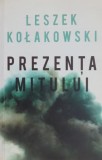 Prezenta mitului - Leszek Kolakowski