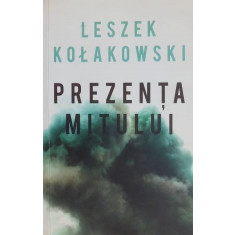 Prezenta mitului - Leszek Kolakowski