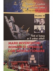 Dan - Marii inventatori romani si operele lor revolutionare (Editia: 2018) foto