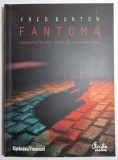 Fantoma: Confesiunile unui agent de contraterorism - autor Fred Burton