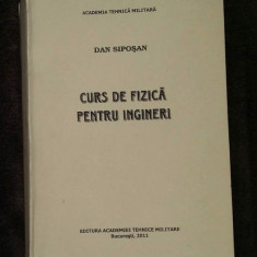 Curs de fizica pentru ingineri/ Dan Siposan