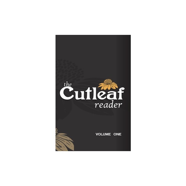 The Cutleaf Reader: Volume One