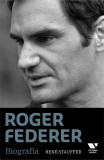 Roger Federer. Biografia | Rene Stauffer, Publica