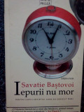 Savatie Bastovoi - Iepurii nu mor (2012)
