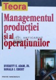 Managementul productiei si al operatiunilor - 2001 - Everett E. Adam Jr. (I54), Teora