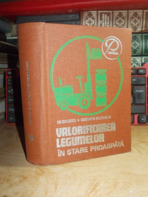 ION CEAUSESCU - VALORIFICAREA LEGUMELOR IN STARE PROASPATA , 1978 # foto
