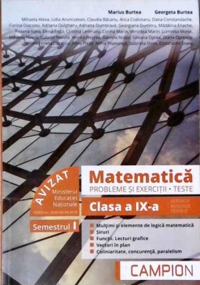 MATEMATICA. PROBLEME SI EXERCITII. TESTE. CLASA A IX-A (SEMESTRUL I)-MARIUS BURTEA, GEORGETA BURTEA SI COLA-257571 foto