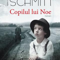Copilul lui Noe - Eric Emmanuel Schmitt