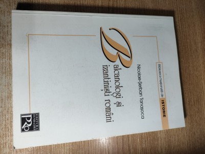 Nicolae-Serban Tanasoca - Balcanologi si bizantinisti romani foto