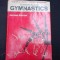 COMPLETE BOOK OF GYMNASTICS - NEWTON C. LOKEN (CARTE IN LIMBA ENGLEZA)