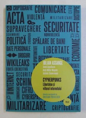 CYPHERPUNKS , LIBERTATEA SI VIITORULUI INTERNETULUI de JULIAN ASSANGE , 2016 foto