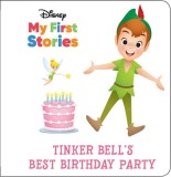 Disney My First Stories: Tinker Bell&#039;s Best Birthday Party