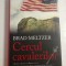 CERCUL CAVALERILOR - BRAD MELTZER