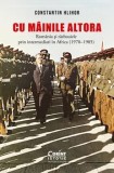Cu mainile altora. Romania si razboaiele prin intermediari in Africa (1970-1985)/Constantin Hlihor