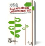 Decizii hotaratoare care au schimbat vieti - Curtea Veche