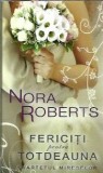 Fericiti pentru totdeauna. Cvartetul Mireselor - Nora Roberts