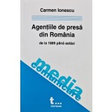 Agentiile de presa din Romania 1889-1999 - 2001 - Carmen Ionescu (C253)