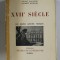 XVIIe SIECLE , LES GRANDS AUTEURS FRANCAIS par ANDRE LAGARDE et LAURENT MICHARD , 1951