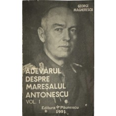 George Magherescu, Adevărul Despre Mareşalul Antonescu, VOL. I , VOL. III