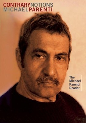 Contrary Notions: The Michael Parenti Reader foto
