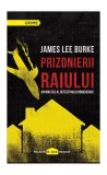 Prizonierii raiului - James Lee Burke