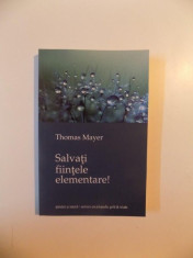 SALVATI FIINTELE ELEMENTARE de THOMAS MAYER , 2012 foto