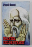 MOARTEA ZEILOR STRAINI de PAVEL CORUT , 223 PAGINI , 1999