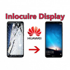 Inlocuire Display Huawei P40Lite P30Lite Mate20 PSmart Y6 Y7 Sticla LCD