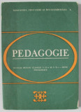 PEDAGOGIE , MANUAL PENTRU CLASELE IX - X LICEE PEDAGOGICE , PEDAGOGIE GENERALA de IOAN NICOLA ..DOMINICA FARCAS , 1988