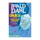 Charlie and the Great Glass Elevator (colour edition) | Roald Dahl, Penguin Books Ltd