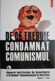 De ce trebuie condamnat comunismul. Anuarul Institutului de Investigare a Crimelor Comunismului in Romania, vol. I, 2006 (lipsa CD)