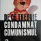 De ce trebuie condamnat comunismul. Anuarul Institutului de Investigare a Crimelor Comunismului in Romania, vol. I, 2006 (lipsa CD)