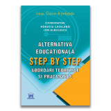 Cumpara ieftin Alternativa educationala Step by Step: Abordari teoretice si pragmatice