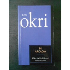 BEN OKRI - IN ARCADIA