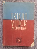 G. Bratescu - Trecut si viitor in medicina (1981), 800 pag, stare buna