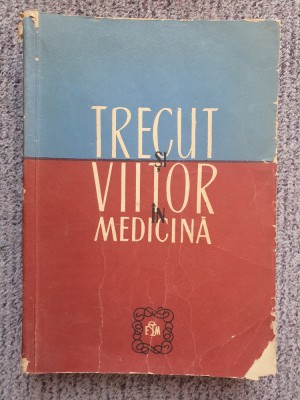 G. Bratescu - Trecut si viitor in medicina (1981), 800 pag, stare buna foto