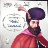 Cunoaste-l pe Mihai Viteazul - Colectiv, Gama Junior, 2016, Romani Celebri, Istorie Romania, 23 pagini