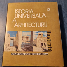 Istoria universala a arhitecturii ilustrata volumul 2 Gh. Curinschi Vorona