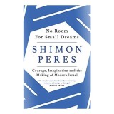 Cumpara ieftin No Room for Small Dreams Carte Shimon Peres Istoria Israelului Memoriile Politice