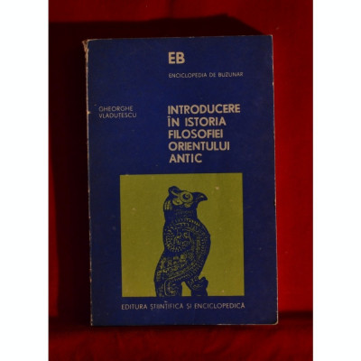 Gh. Vladutescu - Introducere &amp;icirc;n istoria filosofiei Orientului antic foto