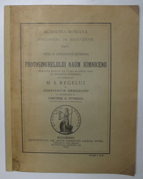 VIATA SI ACTIVITATEA LITERARA PROTOSINGHELULUI NAUM RIMNICENU de CONSTANTIN ERBICEANU cu raspuns de DIMITRIE A. STURDZA 1900